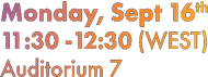 Monday, Sept 16th 11:30 -12:30 (WEST) Auditorium 7